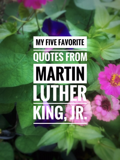 My Five Favorite Quotes from Martin Luther King, Jr.