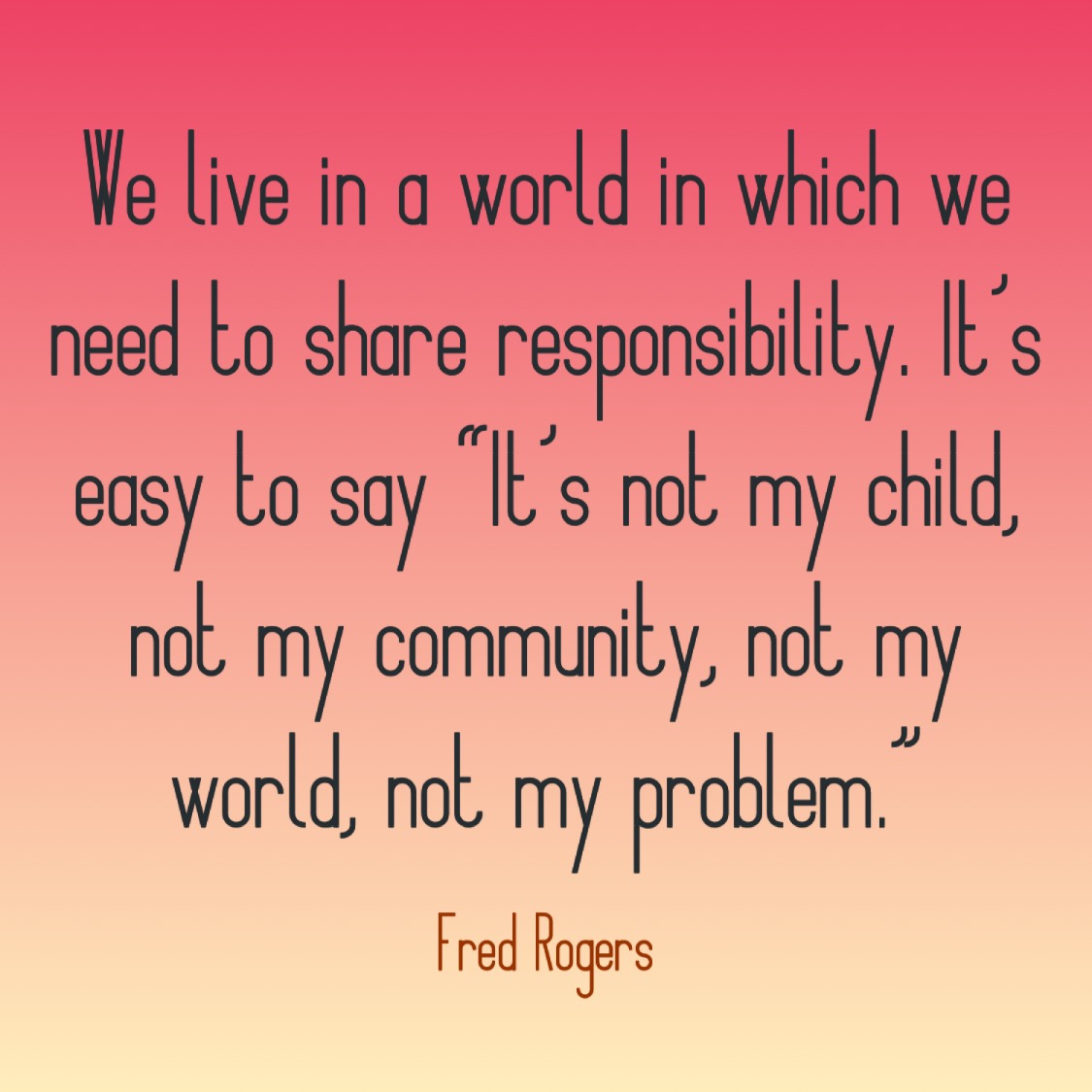 Five Positive Quotes by Fred Rogers | Inspiring Thru Positivity