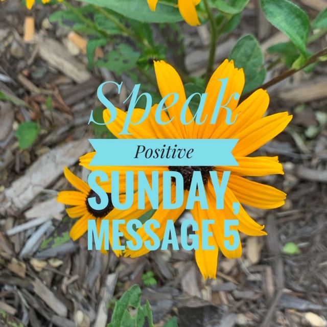 Speak Positive Sunday-Message 5