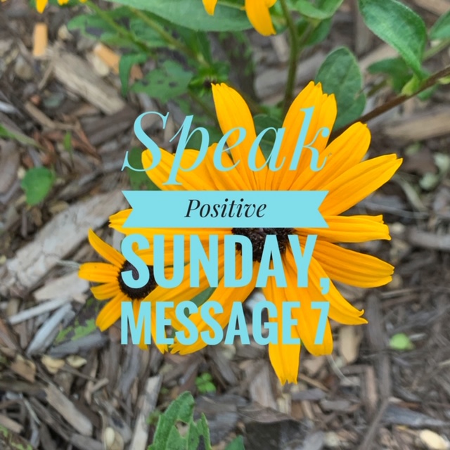 Speak Positive Sunday-Message 7
