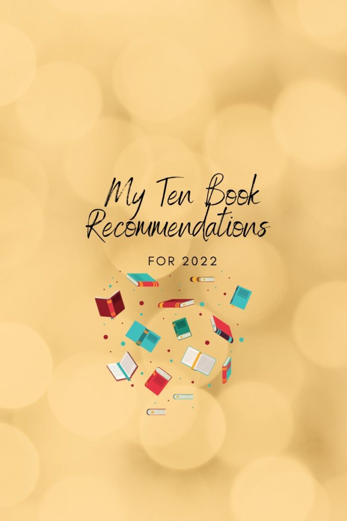My 10 Book Recommendations for 2022